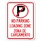 Signmission Loading Zone Zona De Cargamento W/ No Parking Heavy-Gauge Alum Parking Sign, 18" x 24", A-1824-23882 A-1824-23882 - alternate 1